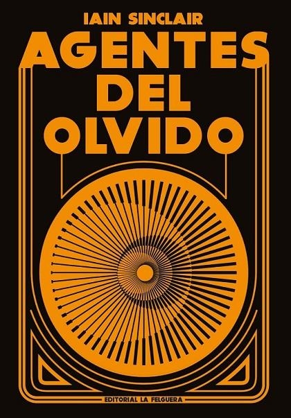 AGENTES DEL OLVIDO | 9788412932652 | IAIN SINCLAIR | Llibreria online de Figueres i Empordà