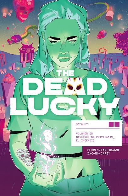 THE DEAD LUCKY #02. NOSOTROS NO PROVOCAMOS EL INCENDIO | 9788467976717 | Flores, Melissa/Carlomagno, French/Iacono, Mattia | Llibreria online de Figueres i Empordà