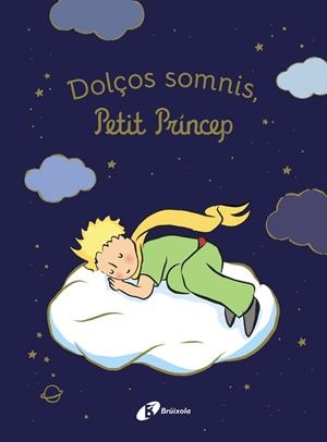 Dolços somnis, petit príncep! | 9788413494654 | de Saint-Exupéry, Antoine | Llibreria online de Figueres i Empordà