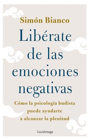 Libérate de las emociones negativas | 9788419164438 | Bianco, Simón | Llibreria online de Figueres i Empordà