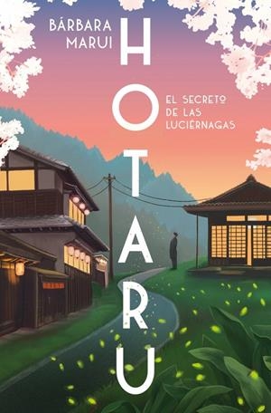 Hotaru. El secreto de las luciérnagas | 9788401037184 | Marui, Bárbara | Llibreria online de Figueres i Empordà