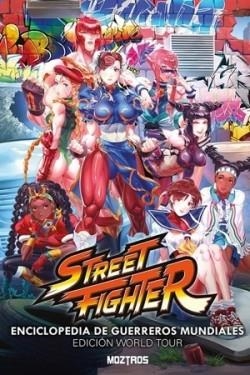 STREET FIGHTER ENCICLOPEDIA DE GUERREROS MUNDIALES | 9788419903662 | Moylan, Matt / Ordoñez, Gonzalo | Llibreria online de Figueres i Empordà