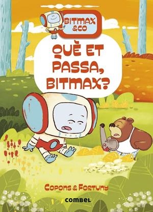 Bitmax & Co. #16. Què et passa, Bitmax? | 9788411582568 | Copons Ramon, Jaume | Llibreria online de Figueres i Empordà