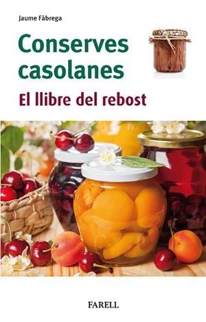 Conserves casolanes. El llibre del rebost | 9788417116958 | Fabrega, Jaume | Llibreria online de Figueres i Empordà