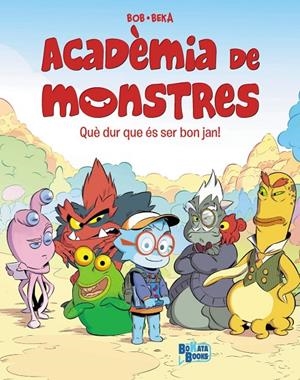 Acadèmia de Monstres, #01. Que dur que és ser bon jan! | 9788413494760 | BeKa | Librería online de Figueres / Empordà