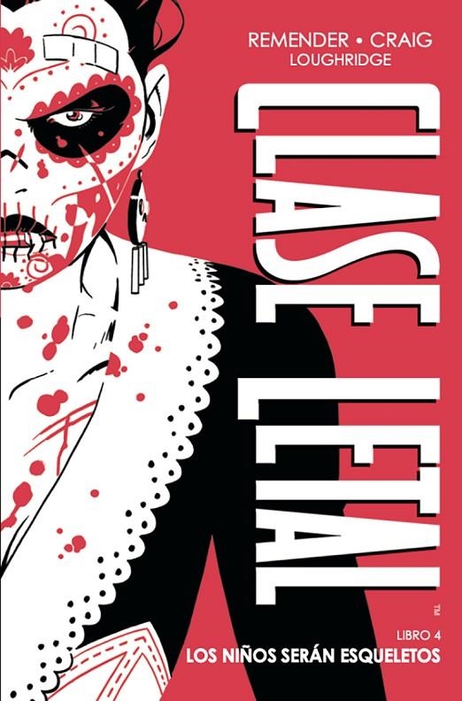 CLASE LETAL EDICIÓN DE LUJO #04. LOS NIÑOS SERAN ESQUELETOS | 9788467974829 | Remender, Rick/Craig, Wes/Loughridge, Lee | Llibreria online de Figueres i Empordà