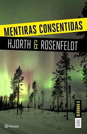 Mentiras consentidas (Serie Bergman #06) | 9788408205326 | Hjorth, Michael/Rosenfeldt, Hans | Llibreria online de Figueres i Empordà