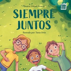 Siempre juntos | 9791387735159 | Gómez Álvarez, Beatriz/Ortiz, Tania | Llibreria online de Figueres i Empordà
