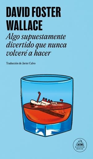 Algo supuestamente divertido que nunca volveré a hacer | 9788439745471 | Wallace, David Foster | Llibreria online de Figueres i Empordà