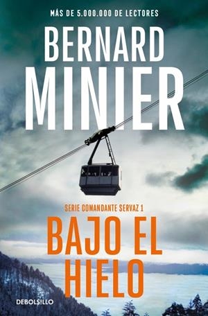 Bajo el hielo (Comandante Servaz 1) | 9788466379229 | Minier, Bernard | Llibreria online de Figueres i Empordà