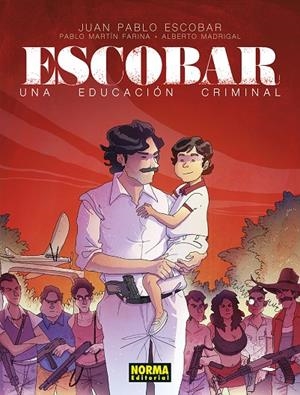ESCOBAR. UNA EDUCACION CRIMINAL | 9788467976779 | Madrigal, Alberto / Escobar, Juan Pablo/ Martin Farina, Pablo | Llibreria online de Figueres i Empordà