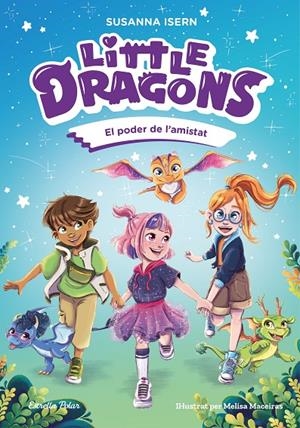 Little Dragons #02. El poder de l'amistat | 9791387519780 | Isern, Susanna | Librería online de Figueres / Empordà
