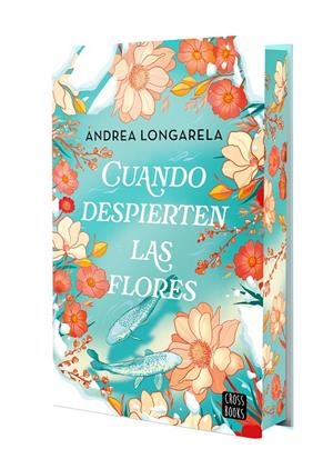 Cuando despierten las flores | 9788408302155 | Longarela, Andrea | Librería online de Figueres / Empordà