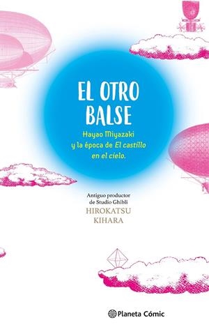 El otro Balse: Hayao Miyazaki y la época de El castillo en el cielo | 9788411618625 | Kihara, Hirokatsu/Miyazaki, Hayao | Librería online de Figueres / Empordà