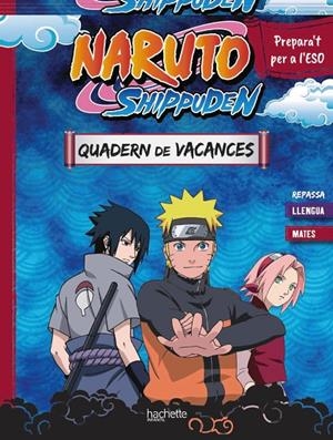Quadern de vacances Naruto Shippuden. Prepara't per a l'ESO: repassa llengua i m | 9788410301115 | Meyer, Aurore | Llibreria online de Figueres i Empordà