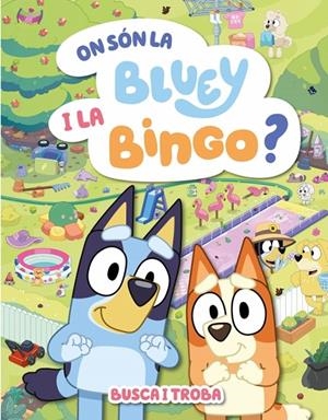 On són la Bluey i la Bingo? (Edició en català) | 9788448871000 | Bluey | Llibreria online de Figueres i Empordà
