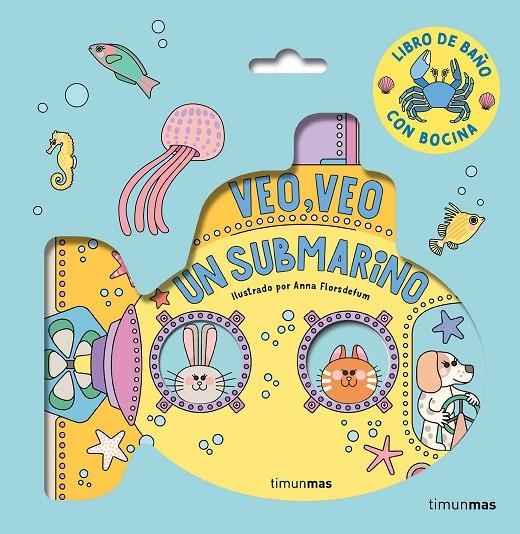 Veo, veo. ¡Un submarino! Libro de baño | 9788408294320 | Florsdefum, Anna | Llibreria online de Figueres i Empordà