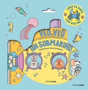 Veo, veo. ¡Un submarino! Libro de baño | 9788408294320 | Florsdefum, Anna | Librería online de Figueres / Empordà