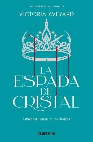 LA ESPADA DE CRISTAL - EDICIÓN ESPECIAL LIMITADA | 9788412965360 | Aveyard, Victoria | Librería online de Figueres / Empordà
