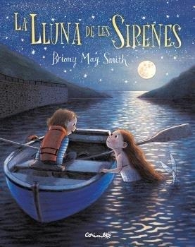 LA LLUNA DE LES SIRENES | 9788484706861 | May Smith, Briony | Llibreria online de Figueres i Empordà