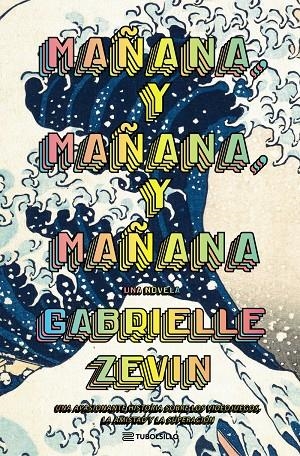 Mañana, y mañana, y mañana | 9791387739003 | Zevin, Gabrielle | Llibreria online de Figueres i Empordà