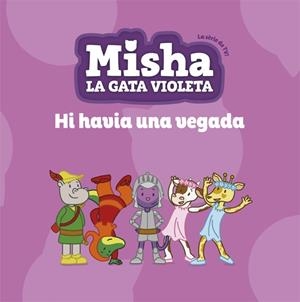 Misha, la gata violeta #05. Hi havia una vegada | 9788424663872 | Llibreria online de Figueres i Empordà