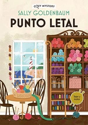 Punto letal (Cozy Mystery) (Crimen y costura #01) | 9788419599490 | Goldenbaum, Sally | Librería online de Figueres / Empordà