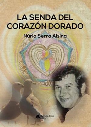 LA SENDA DEL CORAZÓN DORADO | 9788410972865 | Serra Alsina, Núria | Llibreria online de Figueres i Empordà