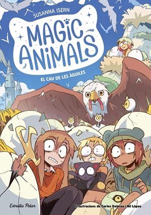 Magic Animals #10. El cau de les àguiles | 9791387519933 | Isern, Susanna | Llibreria online de Figueres i Empordà