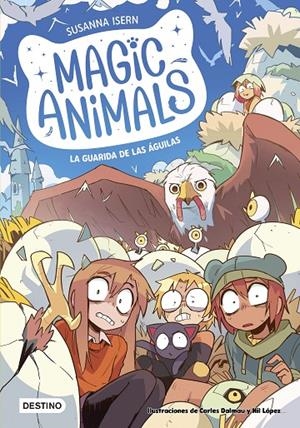 Magic Animals #10. La guarida de las águilas | 9788408303961 | Isern, Susanna/Dalmau, Carles/López, Nil | Llibreria online de Figueres i Empordà