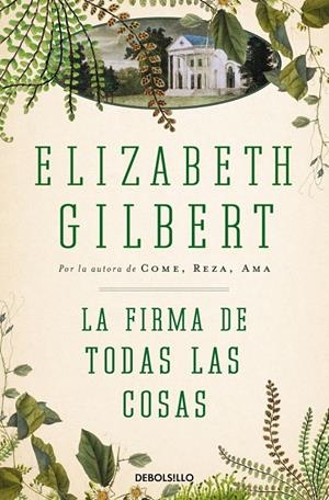 La firma de todas las cosas | 9788466330336 | Gilbert, Elizabeth | Llibreria online de Figueres i Empordà