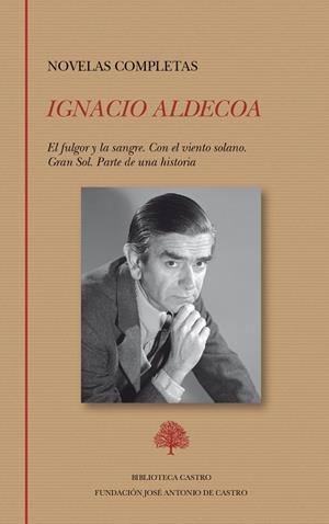 Novelas completas: El fulgor y la sangre. Con el viento solano. Gran Sol. Parte de una historia | 9788415255826 | Aldecoa, Ignacio | Llibreria online de Figueres i Empordà