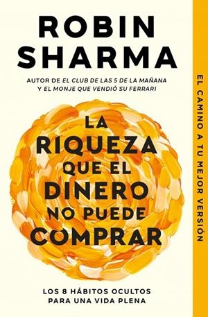 La riqueza que el dinero no puede comprar | 9788466379458 | Sharma, Robin | Librería online de Figueres / Empordà