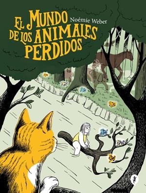 El mundo de los animales perdidos | 9788419409331 | Weber, Noémie | Llibreria online de Figueres i Empordà
