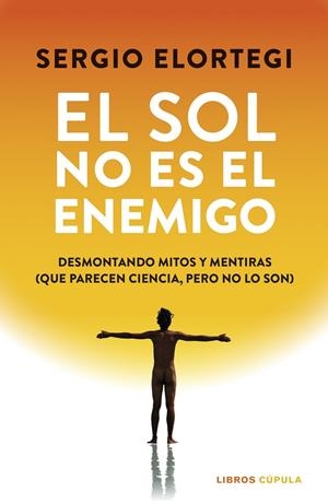 El sol no es el enemigo | 9788448043391 | Elortegi, Sergio | Llibreria online de Figueres i Empordà
