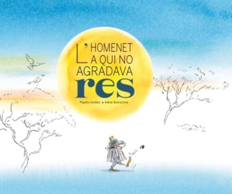 L'homenet a qui no agradava res | 9788412896183 | Mateo, Pépito | Llibreria online de Figueres i Empordà