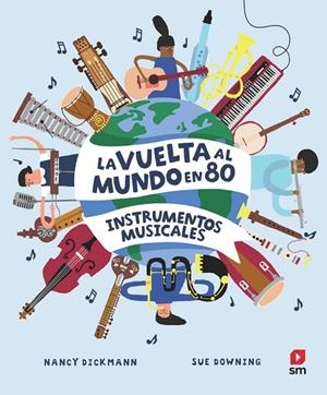 La vuelta al mundo en 80 instrumentos musicales | 9788411209748 | Dickmann, Nancy | Librería online de Figueres / Empordà