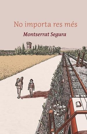 No importa res més | 9788409701360 | Segura i Feliu, Montserrat | Llibreria online de Figueres i Empordà