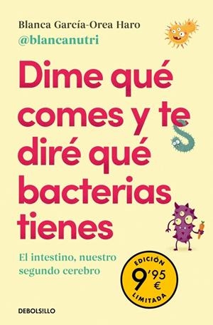 Dime qué comes y te diré qué bacterias tienes (Campaña de verano edición limitad | 9788466376662 | García-Orea Haro ((@blancanutri)), Blanca | Librería online de Figueres / Empordà
