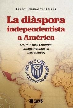 La diàspora independentista a Amèrica | 9788412325577 | Rubiralta i Casas, Fermí | Llibreria online de Figueres i Empordà