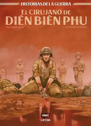 Historias de la guerra #05. EL CIRUJANO DE DIEN BIEN PHU | 9791399055122 | Pécau, Jean-Pierre/Davidenko, Vladimir | Librería online de Figueres / Empordà