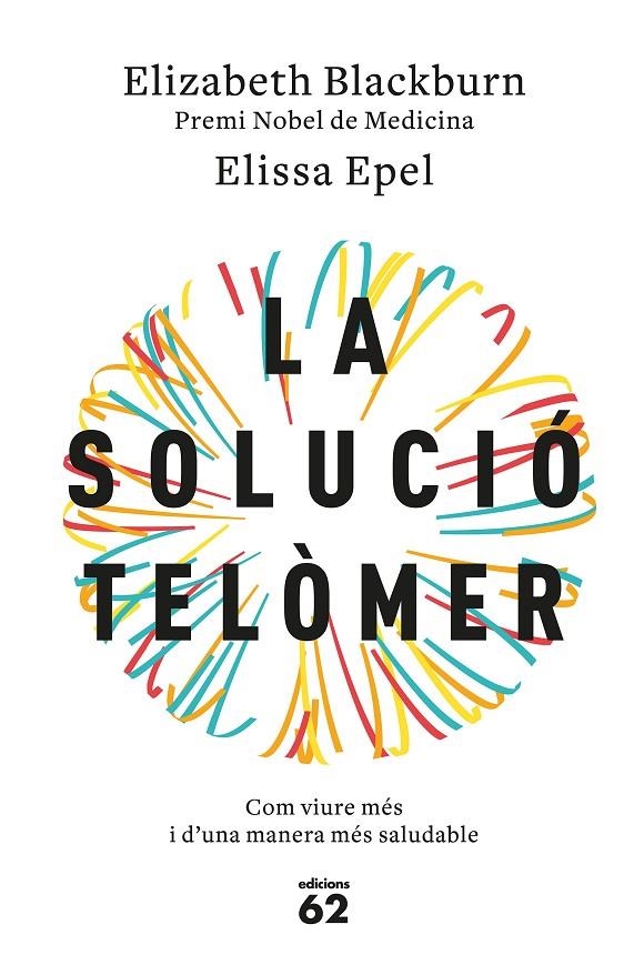 La solució telòmer | 9788429776140 | Blackburn, Elizabeth/Epel, Elissa | Llibreria online de Figueres i Empordà
