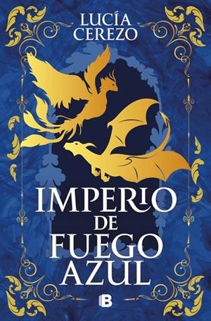 Imperio de fuego azul (Saga Fénix & Dragón #01) | 9788466682213 | Cerezo, Lucía | Llibreria online de Figueres i Empordà