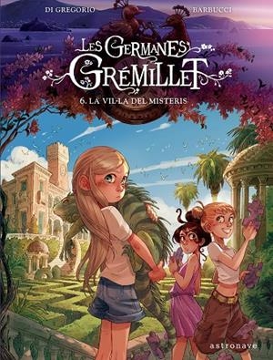 LES GERMANES GRÉMILLET #06. LA VIL·LA DELS DESITJOS | 9788467976915 | Di Gregorio, Giovanni / Barbucci, Alessandro | Llibreria online de Figueres i Empordà