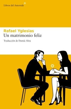 Un matrimonio feliz | 9788492663378 | Yglesias, Rafael | Llibreria online de Figueres i Empordà