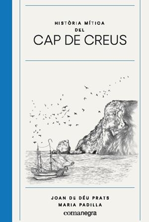 Història mítica del Cap de Creus | 9788417188825 | Prats Pijoan, Joan de Déu/Padilla Climent, Maria | Librería online de Figueres / Empordà