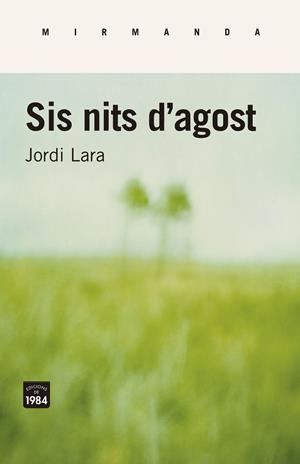 Sis nits d'agost (Xirinacs) | 9788416987443 | Lara Surinyac, Jordi | Llibreria online de Figueres i Empordà