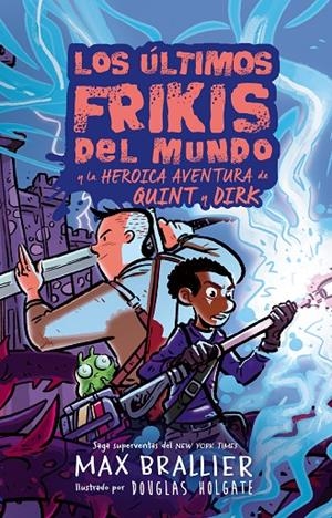 Los últimos frikis del mundo: la heroica aventura de Quint y Dirk | 9788410163287 | Brallier, Max | Llibreria online de Figueres i Empordà