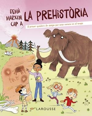 Demà marxem cap a la prehistòria | 9788418882722 | Zürcher, Muriel | Librería online de Figueres / Empordà
