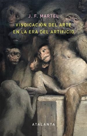 Vindicación del arte en la era del artificio | 9788494613616 | MARTEL, J. F. | Llibreria online de Figueres i Empordà